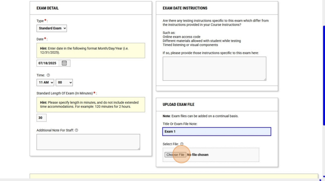Add any instructions that might be specific to this exam only and upload the exam file if you have it ready. If you do not have the exam ready, you can upload it at a later time, but no later than the day before the exam at noon