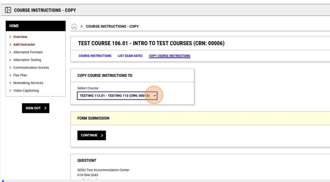 The "Copy Course Instructions to" dropdown menu will show all your classes which still do not have completed Course Instructions. Select which class you want to apply these Course Instructions to and click "Continue"